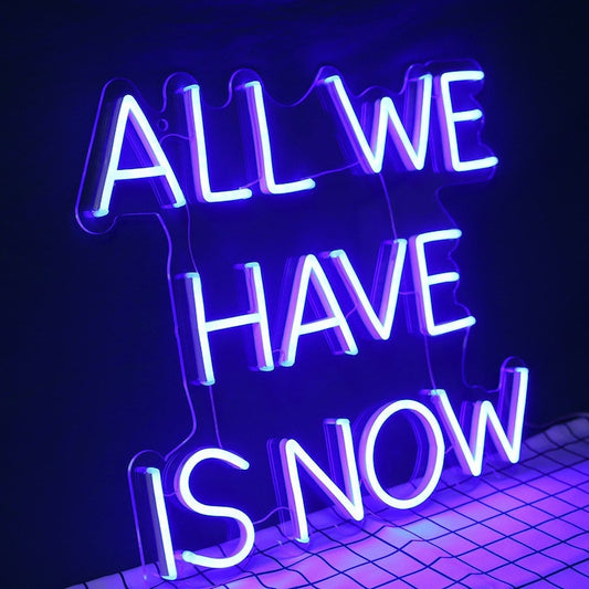 Découvrez notre enseigne néon LED personnalisée "All we have is Now" disponible au Maroc. Ajoutez une touche de décoration néon LED unique à votre espace avec notre éclairage d'ambiance. Que ce soit pour éclairer votre magasin, votre jardin ou votre vitrine, notre enseigne néon LED crée une atmosphère chaleureuse et accueillante. Fabriquée sur mesure, cette enseigne est parfaite pour les établissements commerciaux, les bureaux, les restaurants et bien plus encore. 